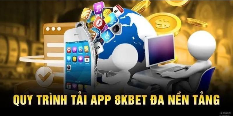 Hướng dẫn người chơi các bước tải app 8kbet về thiết bị di động