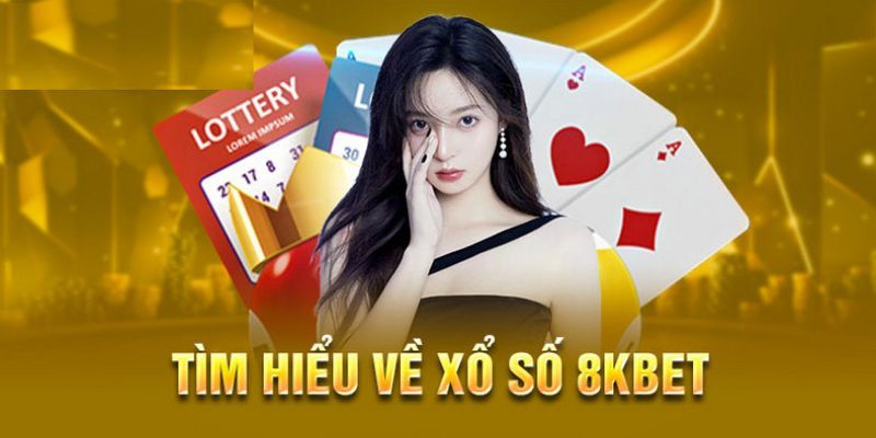 Tìm hiểu về xổ số 8KBET